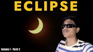 Así VIVÍ mi PRIMER ECLIPSE  | Semana 1 Parte 2 | Romendo_Vlogs