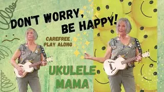 🤗DON'T WORRY, BE HAPPY✌️-  Bobby McFerrin : Ukulele Mama