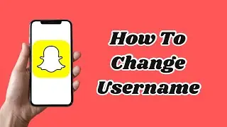 How to Change Username on Snapchat