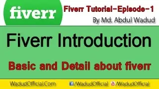 Fiverr introduction - fiverr tutorial-Episode-1 | Abdul Wadud