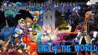 FINAL CHAPTER: End of the World - Door to Darkness [KINGDOM HEARTS FINAL MIX]