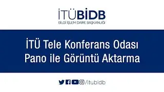 İTÜ Tele Konferans Odası Pano ile Görüntü Nasıl Aktarabilirim?