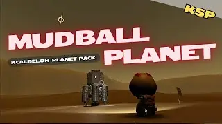 MUDBALL PLANET: MEHTNA in Kerbal Space Program (Kcalbeloh Planet Pack) with Near Future Tech Mod