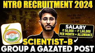 NTRO Recruitment 2024 | Scientist B | GROUP A Gazetted Post | Salary + Allowance | Complete Details