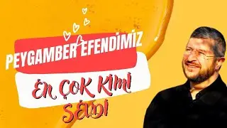 Peygamber efendimiz en çok kimi sevdi ? | Muhammed Emin Yıldırım