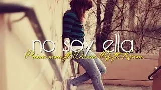 No soy ella - Dezear Rp ft. Pryma Nena ft. Kerem - [VIDEO LYRICS]