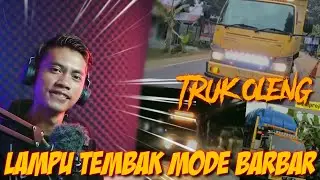 TRUK OLENG LAMPU TEMBAK MODE BARBAR !!! REACTION TRUK OLENG INSTAGRAM SODREKER JANGKUNG