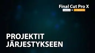 FCPX - Projektit järjestykseen