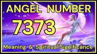 7373 Angel Number: Meaning and Spiritual Significance 💕