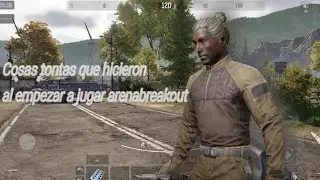 Cosas tontas que hicieron al empezar a jugar 🤦‍♂️| Arena Breakout |