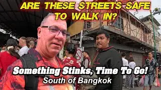 Are These Streets Safe To Walk In? Something Stinks! Time To Go! Samut Songkhram