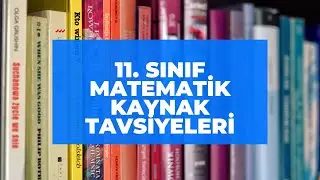 11. SINIF MATEMATİK KAYNAK TAVSİYELERİ