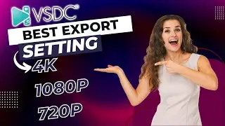 VSDC Video Quality Import Export Setting For YouTube 4k,1080,720