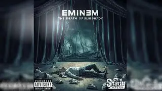 The Death Of Slim Shady (EMINEM'S FINAL ALBUM)