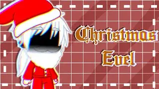 Christmas Evel//Mlb//Gacha Nox