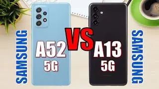 Samsung Galaxy A52 5G vs Samsung Galaxy A13 5G ✅