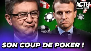 Le COUP DE POKER de Mélenchon ! (Actualités)