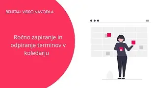 Ročno zapiranje in odpiranje terminov v Bentral koledarju