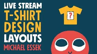T-Shirt Design Layouts: Tips, Tricks & Advice [Livestream]
