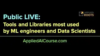 Public LIVE: Tools and Libraries most used by ML Engineers and Data Scientists