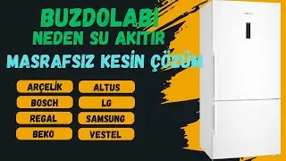 Buzdolabı kapağından su akıtma sorunu ve çözümü