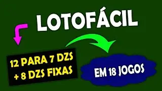 Lotofácil Com Redução De 12 Para 7 Dezenas Variáveis Mais 8 Dezenas Fixas Em 18 Jogos