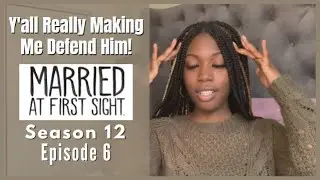 Married At First Sight Review | Season 12 Ep. 6 | Defending Your Wife