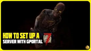 HOW TO SET UP A 7 DAYS TO DIE SERVER WITH 