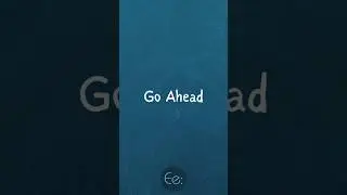 Go Ahead ✅ What Does It Mean? by English explained 