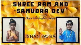 श्री राम और समुद्र देव | Shree Ram and Samudra Dev (Dussehra Special Story) - by ISHAN PATRA