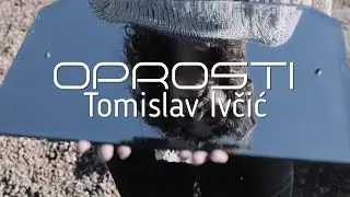 Tomislav Ivčić - Oprosti mi (Official lyric video)