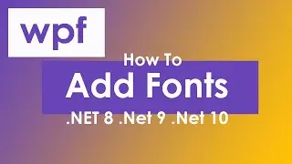 How to add fonts in WPF .net8