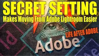 Secret Setting Makes Moving From Adobe Lightroom Easier