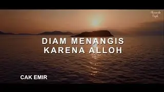 Diam Menangis Karena Alloh 