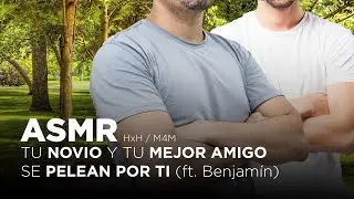 ASMR | Tu novio y tu mejor amigo se pelean por ti Ft. Benjamín [M4M] [HxH] Roleplay en español