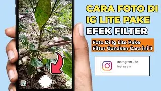 How to Take Photos on IG Lite Using Filter Effects