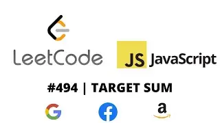 LEETCODE 494 (JAVASCRIPT) | TARGET SUM
