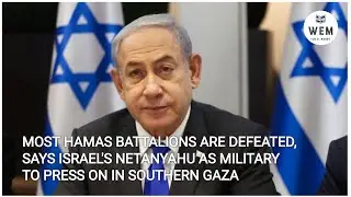 ISRAEL: Netanyahu says most Hamas units are defeated