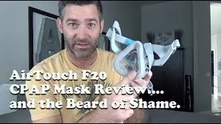 ResMed AirTouch F20 Mask Review. Leak Free with the Beard of Shame.