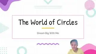 The World of Circles || Dream Big With Me