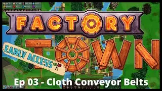 Factory Town | Episode 3: Cloth Conveyor Belts