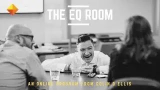 The EQ Room – An Online Program From Colin D Ellis