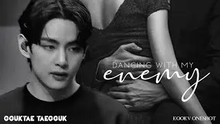 KOOKV ONESHOT📍Dancing with my Enemy📍