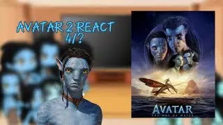 Avatar 2 react|4/7|Avatar: The Way of Water|Gacha Club|