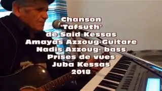 Said Kessas en répétiition-Chanson "Tafsuth "par Juba K+2018