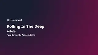🎤 Rolling In The Deep – Adele