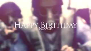 HAPPY BIRTHDAY, NIXXOR