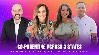Co-Parenting Across 3 States: Navigating Travel & Custody Schedules | Blended Family Podcast