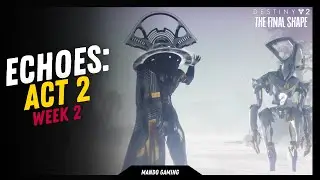 Echoes: Act 2 | Week 2 | Destiny 2: The Final Shape