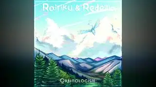 Rairiku & Redeilia - Oreinologism
